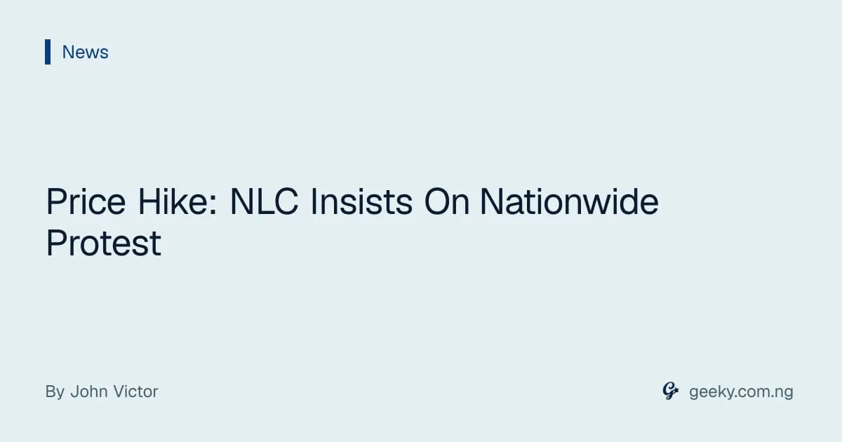 Price Hike: NLC Insists On Nationwide Protest