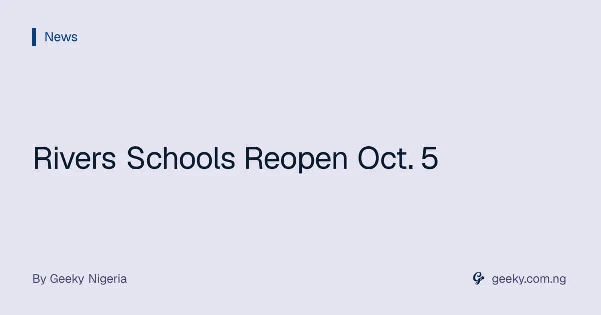 Rivers Schools Reopen Oct. 5