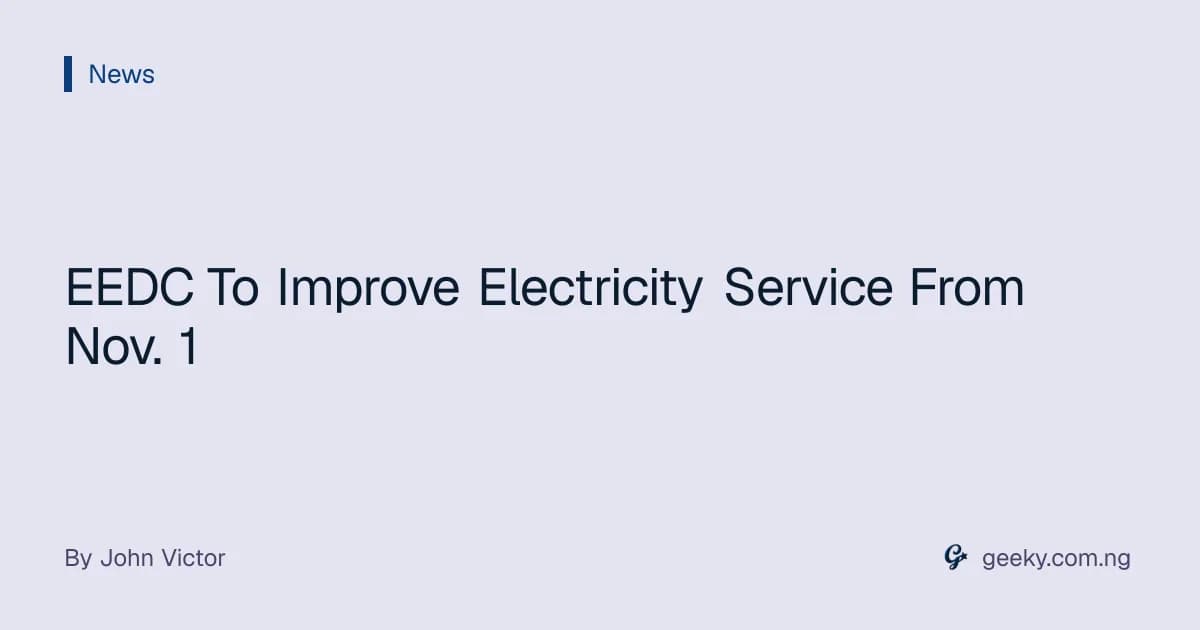 EEDC To Improve Electricity Service From Nov. 1