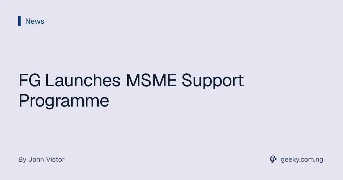 FG Launches MSME Support Programme