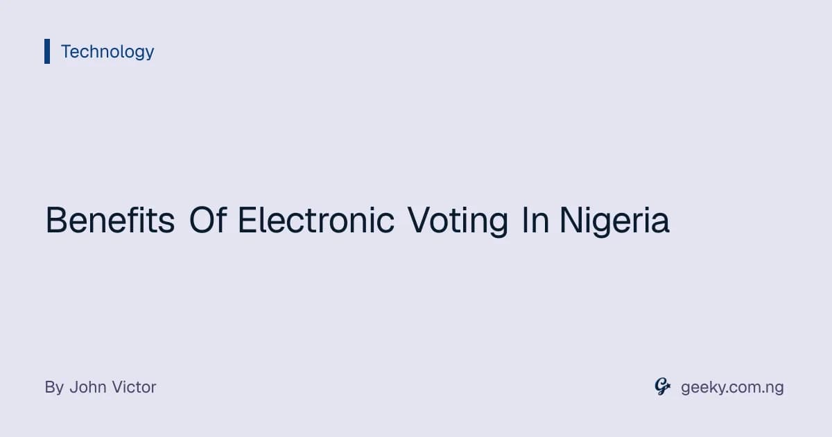 Benefits Of Electronic Voting In Nigeria