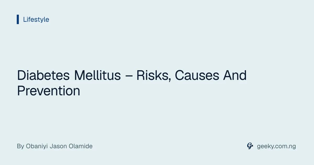 Diabetes Mellitus – Risks, Causes And Prevention