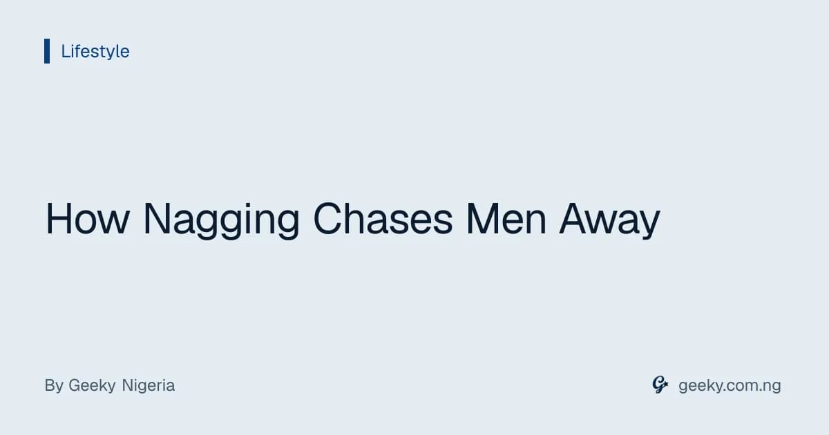 How Nagging Chases Men Away