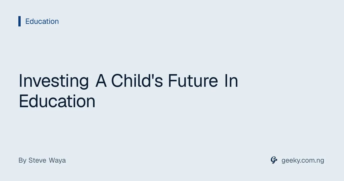 Investing A Child's Future In Education