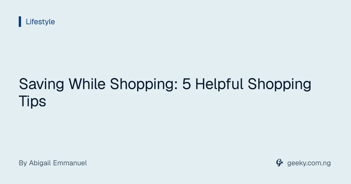 Saving While Shopping: 5 Helpful Shopping Tips