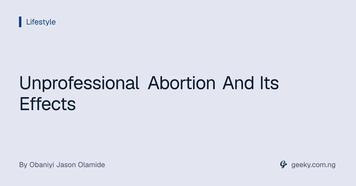 Unprofessional Abortion And Its Effects