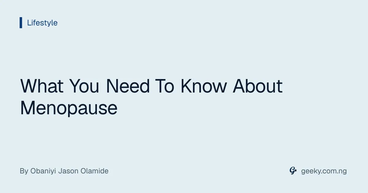 What You Need To Know About Menopause