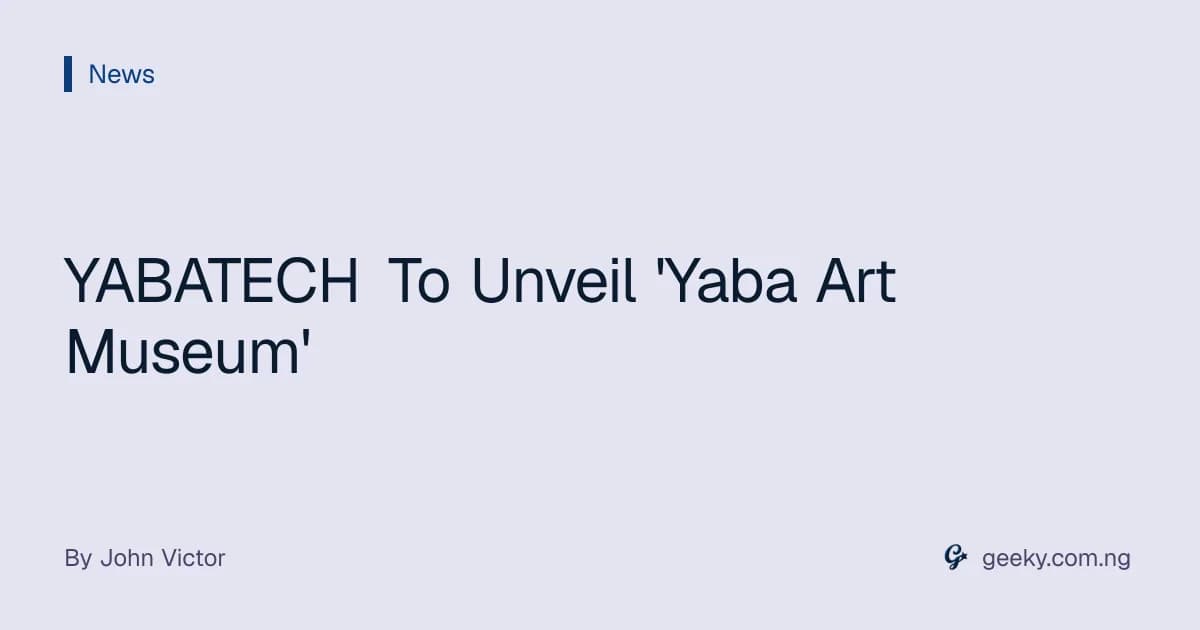 YABATECH To Unveil 'Yaba Art Museum'