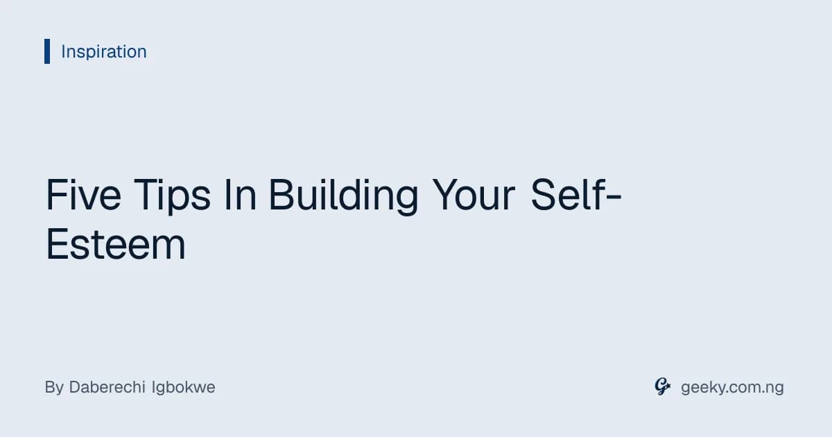 Five Tips In Building Your Self-Esteem