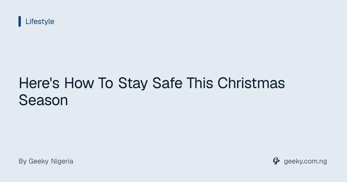 Here's How To Stay Safe This Christmas Season