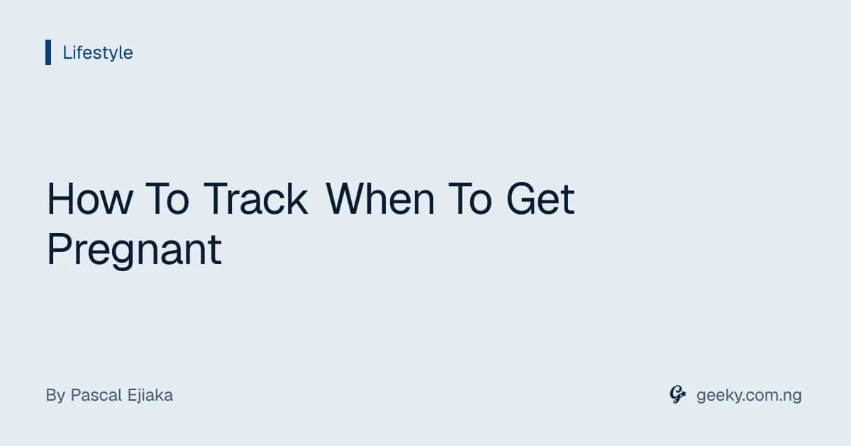 How To Track When To Get Pregnant