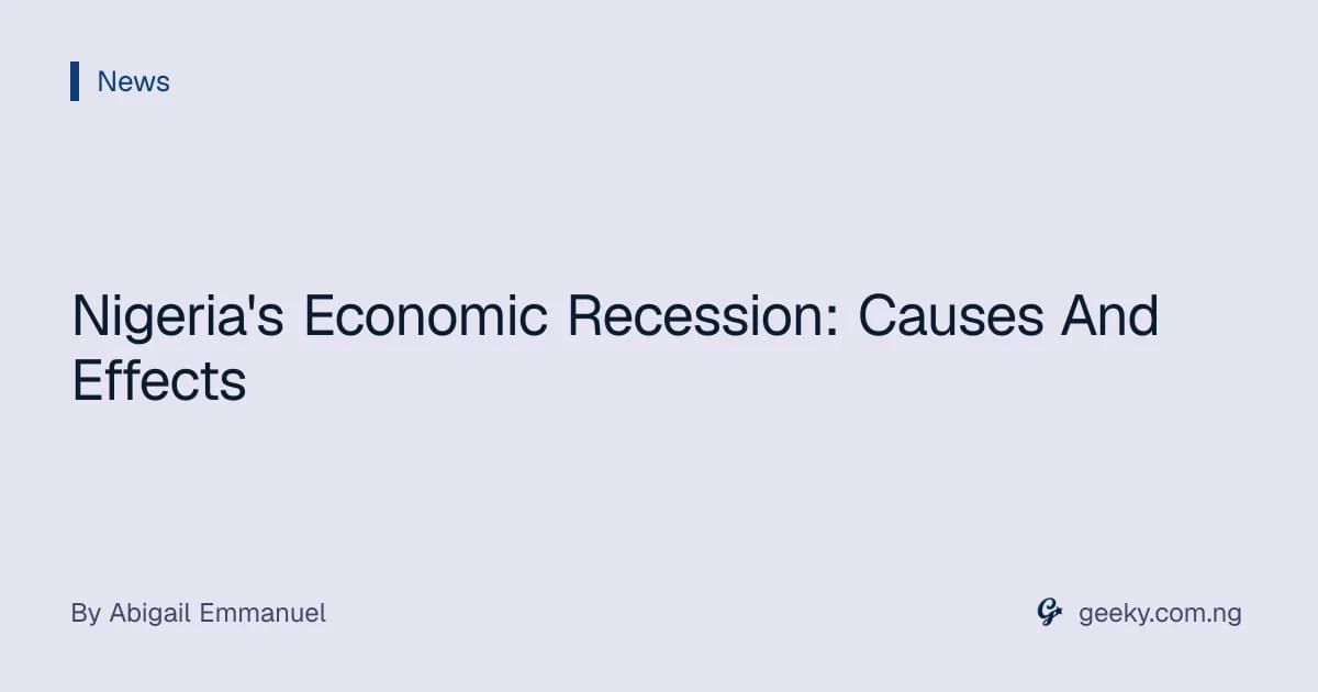 Nigeria's Economic Recession: Causes And Effects