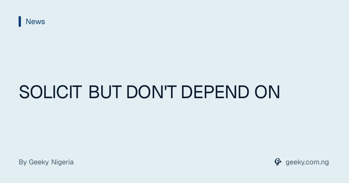 SOLICIT BUT DON'T DEPEND ON