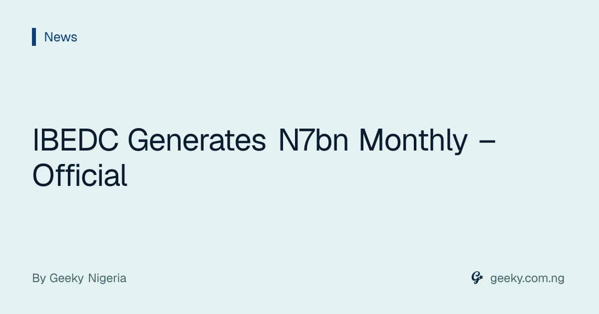 IBEDC Generates N7bn Monthly – Official