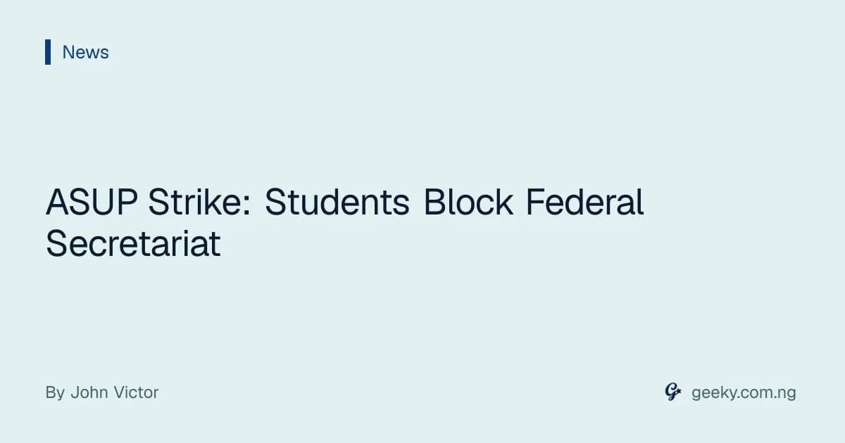 ASUP Strike: Students Block Federal Secretariat