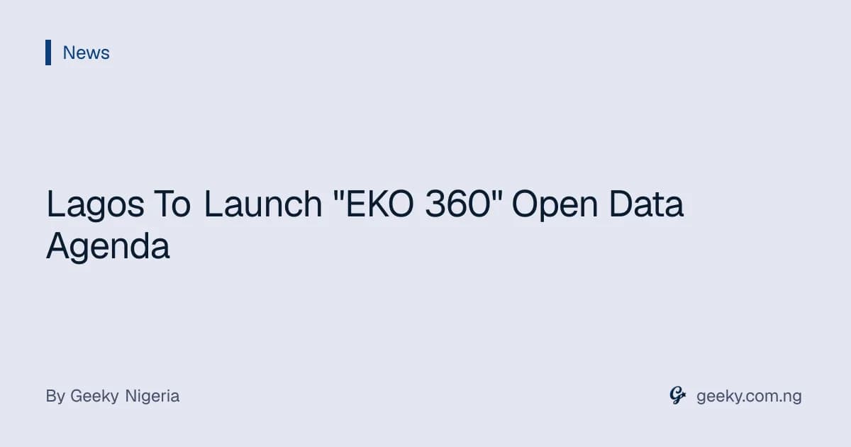 Lagos To Launch "EKO 360" Open Data Agenda