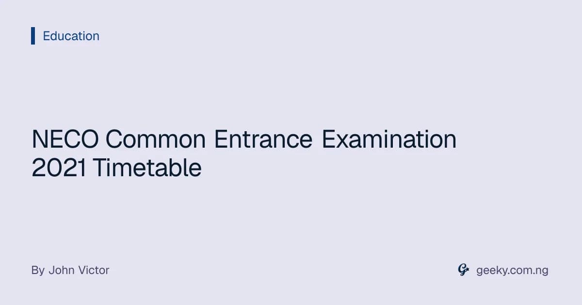 NECO Common Entrance Examination 2021 Timetable