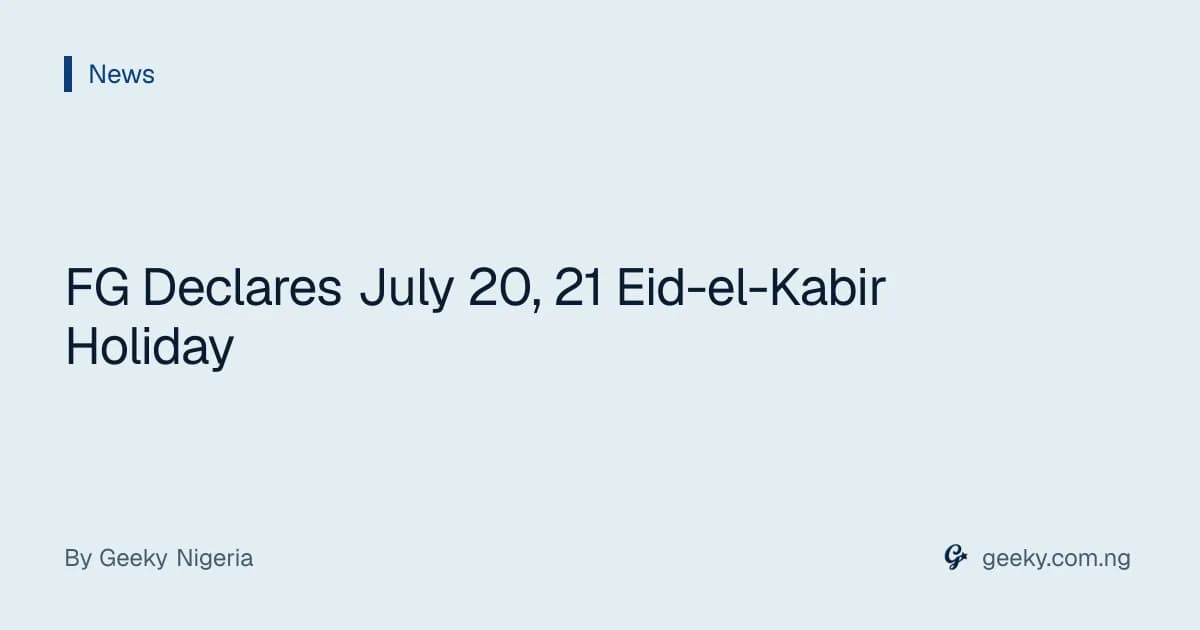 FG Declares July 20, 21 Eid-el-Kabir Holiday