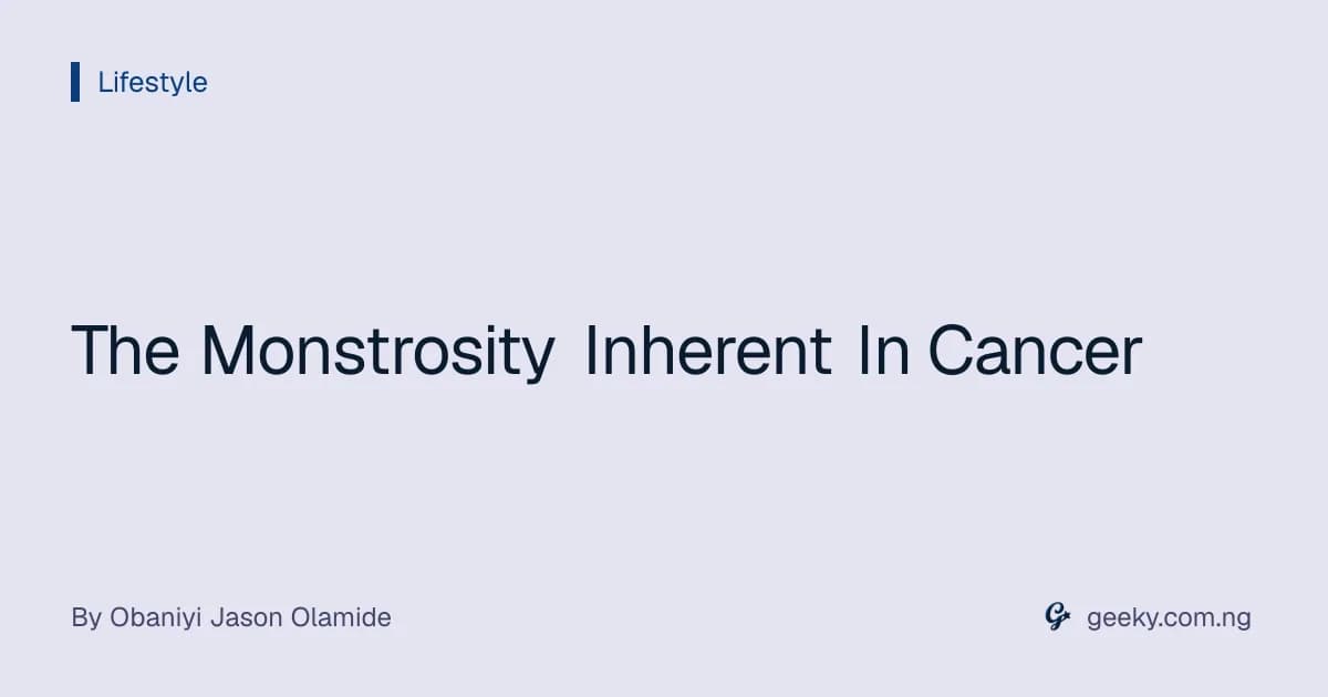 The Monstrosity Inherent In Cancer