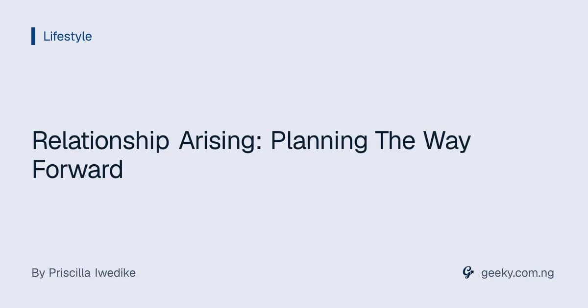 Relationship Arising: Planning The Way Forward