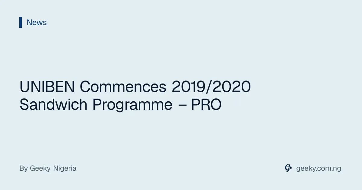 UNIBEN Commences 2019/2020 Sandwich Programme – PRO