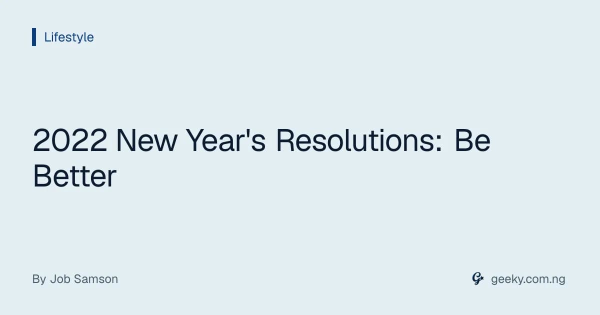 2022 New Year's Resolutions: Be Better