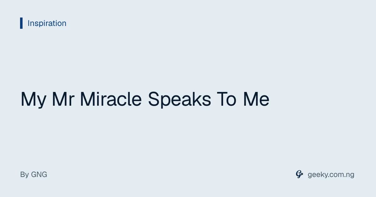 My Mr Miracle Speaks To Me