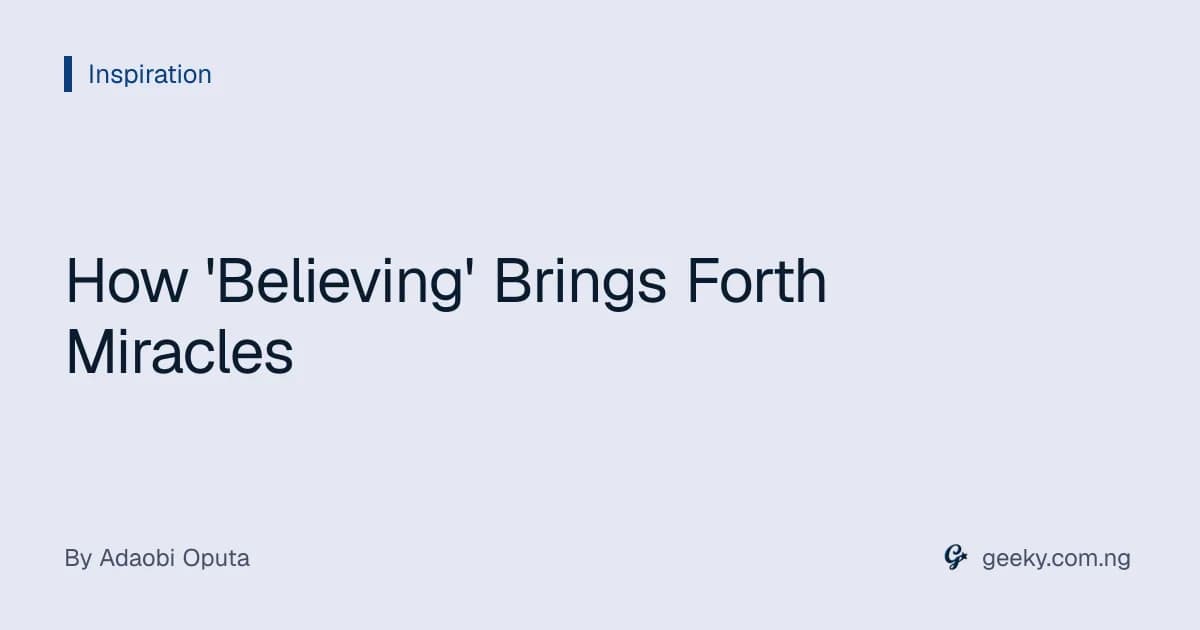 How 'Believing' Brings Forth Miracles