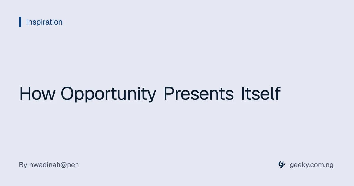 How Opportunity Presents Itself