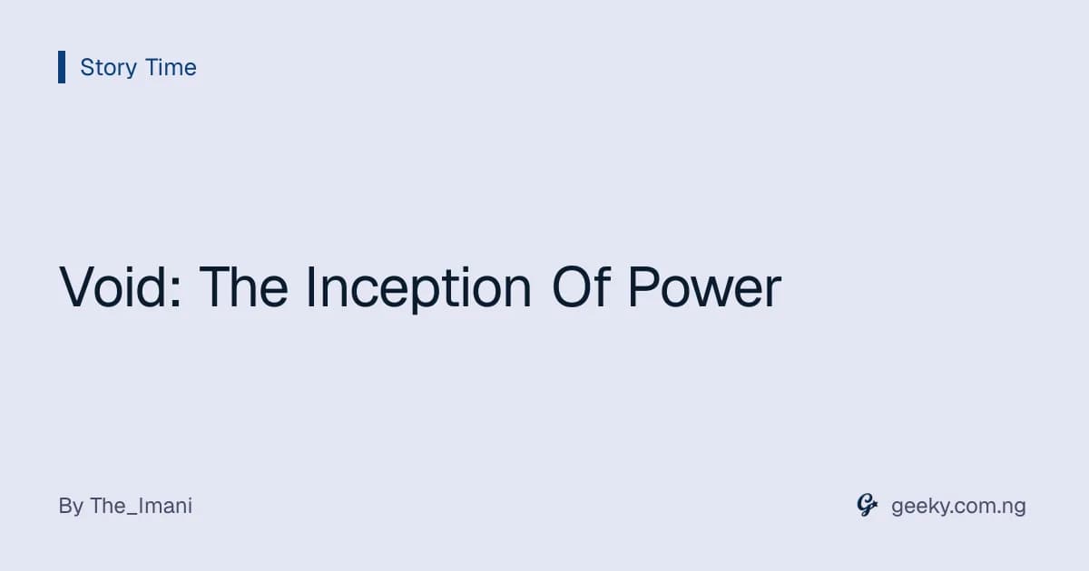 Void: The Inception Of Power