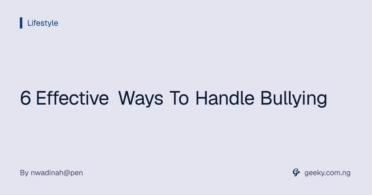 6 Effective Ways To Handle Bullying
