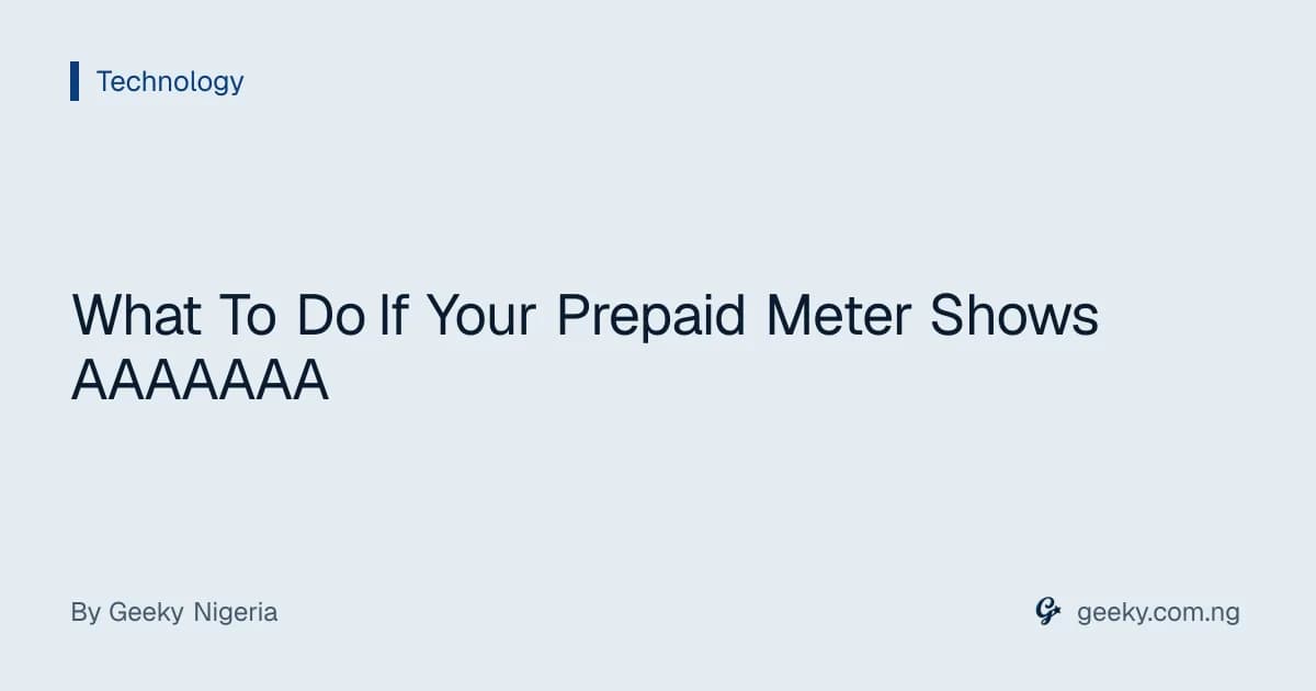 What To Do If Your Prepaid Meter Shows AAAAAAA