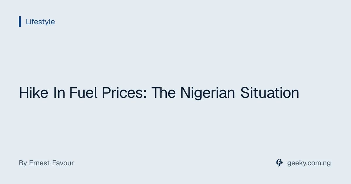 Hike In Fuel Prices: The Nigerian Situation