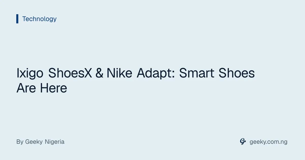 Ixigo ShoesX & Nike Adapt: Smart Shoes Are Here