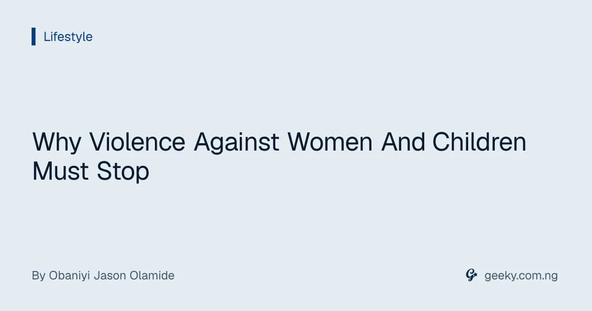 Why Violence Against Women And Children Must Stop