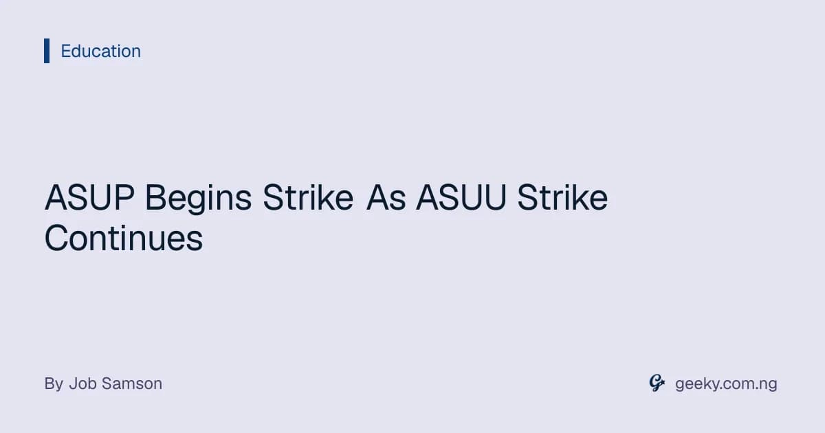 ASUP Begins Strike As ASUU Strike Continues