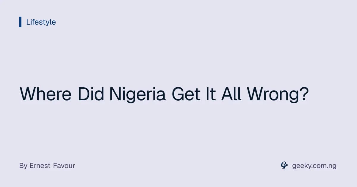 Where Did Nigeria Get It All Wrong?