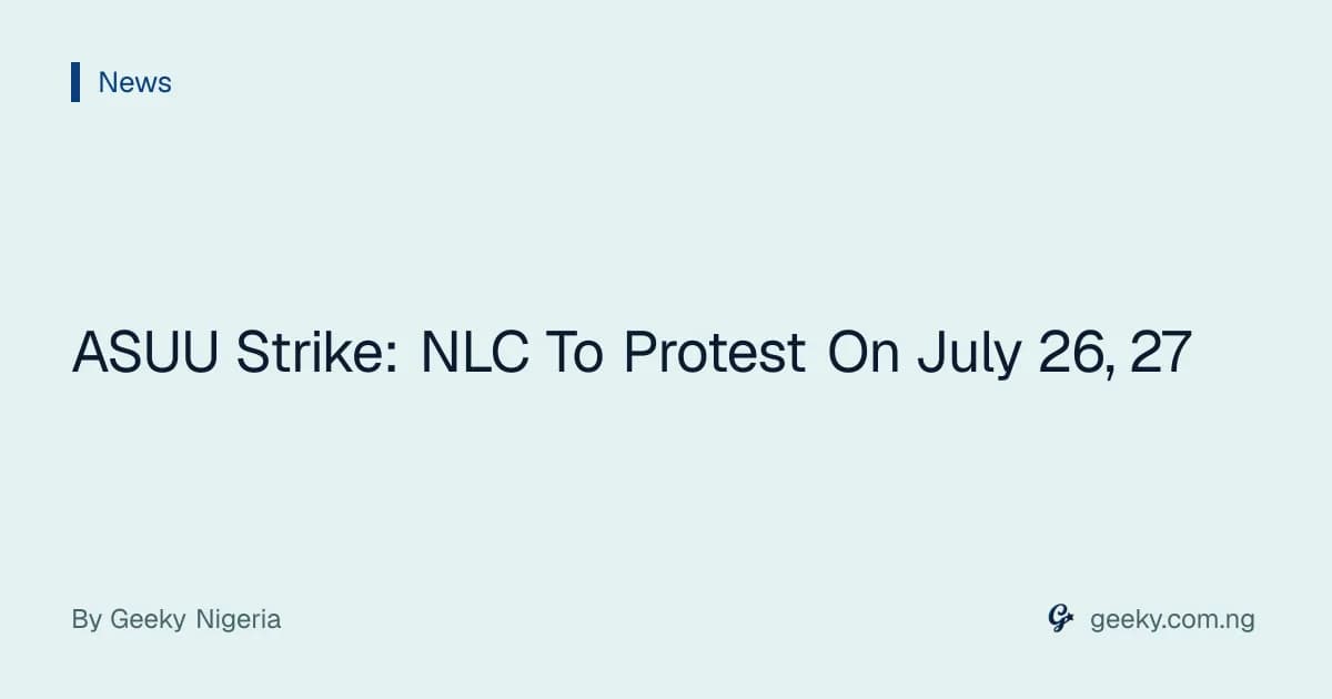 ASUU Strike: NLC To Protest On July 26, 27