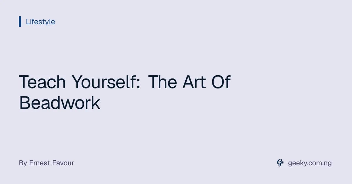 Teach Yourself: The Art Of Beadwork