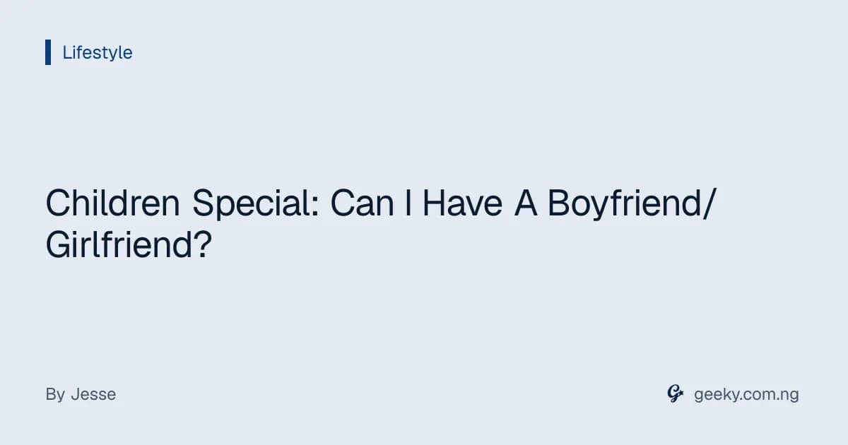 Children Special: Can I Have A Boyfriend/Girlfriend?