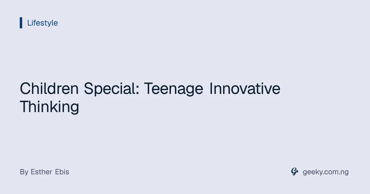 Children Special: Teenage Innovative Thinking