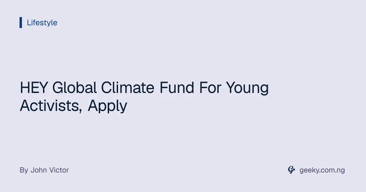 HEY Global Climate Fund For Young Activists, Apply