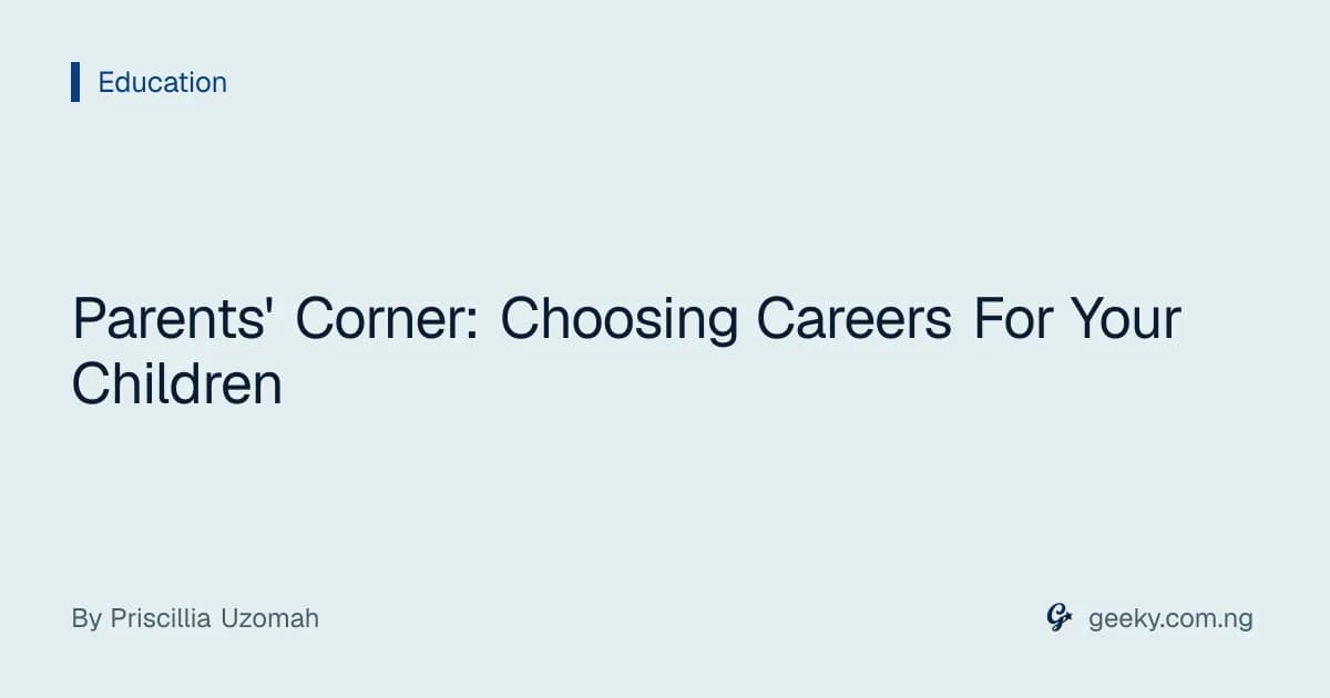 Parents' Corner: Choosing Careers For Your Children