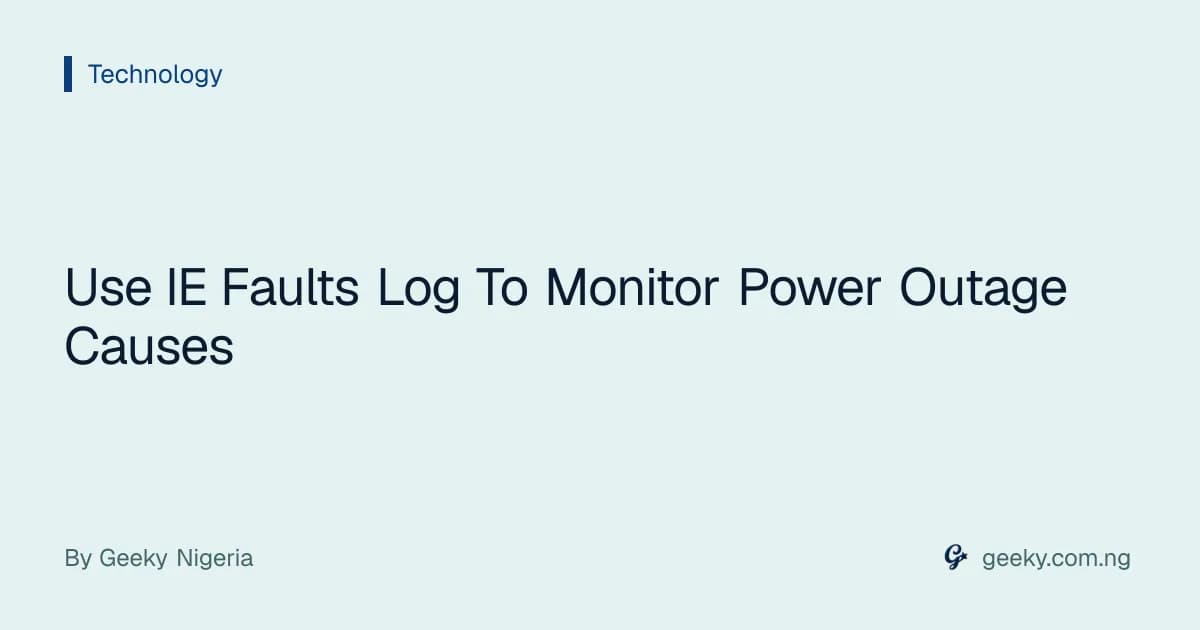 Use IE Faults Log To Monitor Power Outage Causes