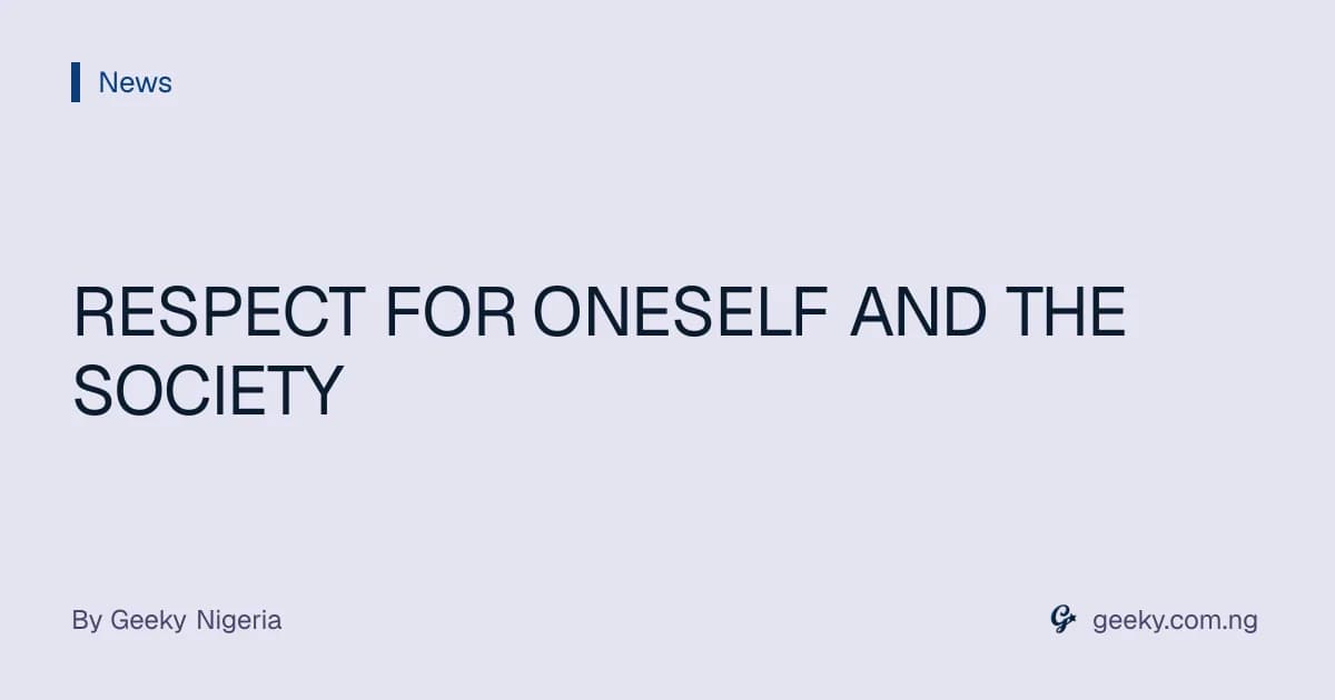 RESPECT FOR ONESELF AND THE SOCIETY