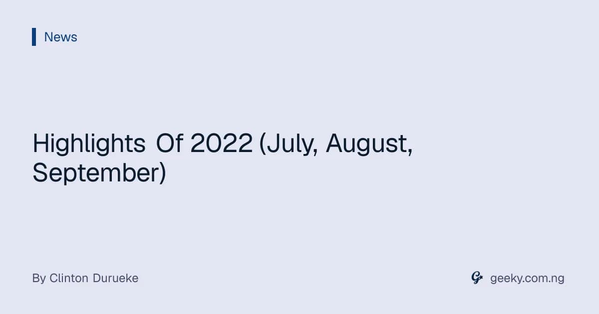 Highlights Of 2022 (July, August, September)