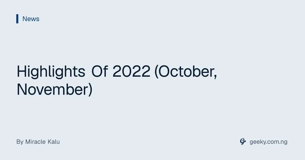 Highlights Of 2022 (October, November)