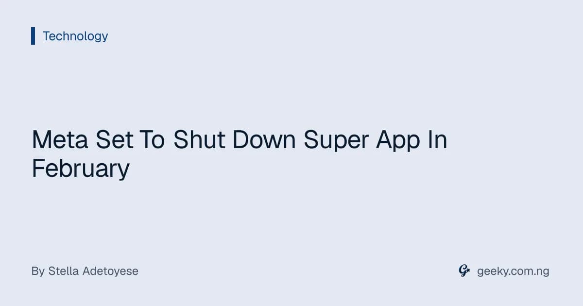 Meta Set To Shut Down Super App In February