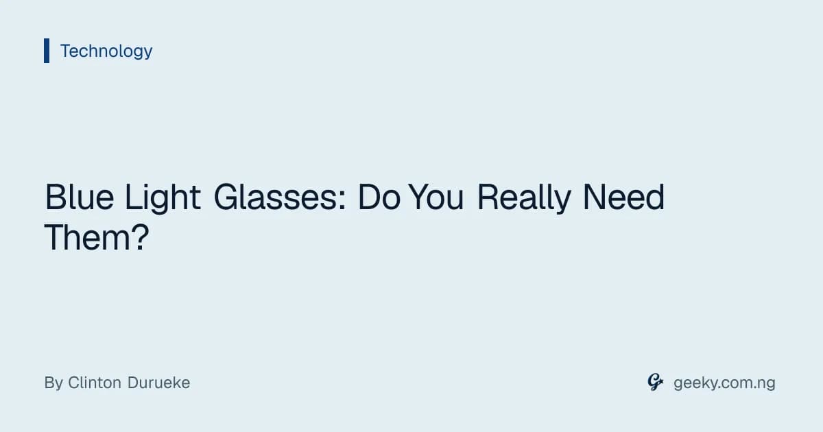 Blue Light Glasses: Do You Really Need Them?