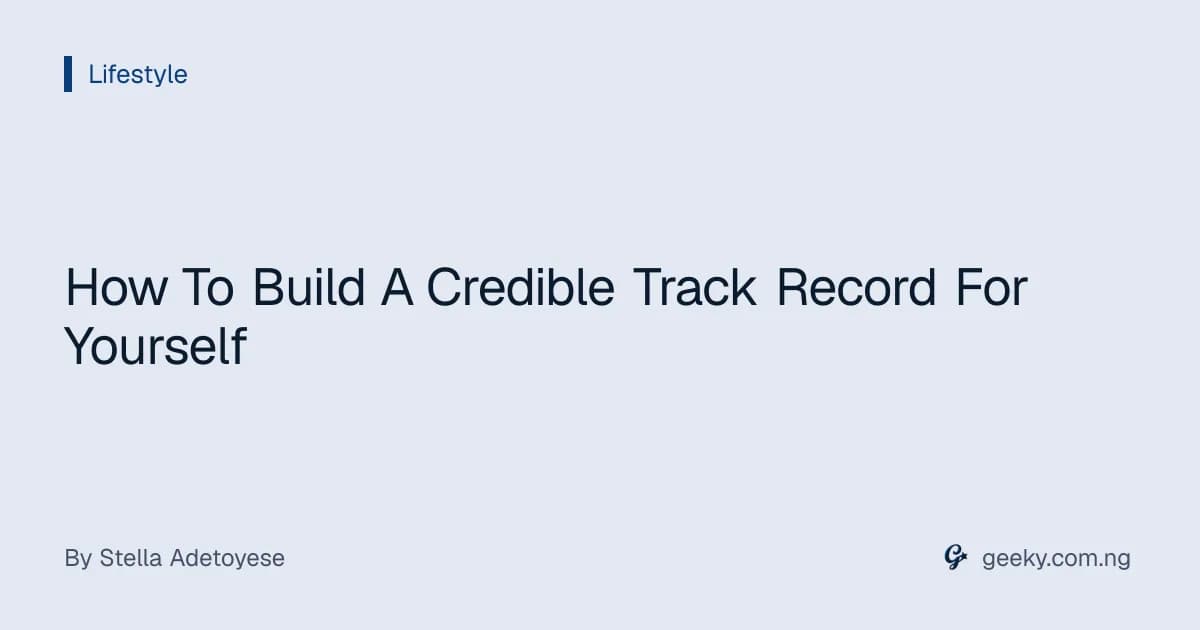How To Build A Credible Track Record For Yourself